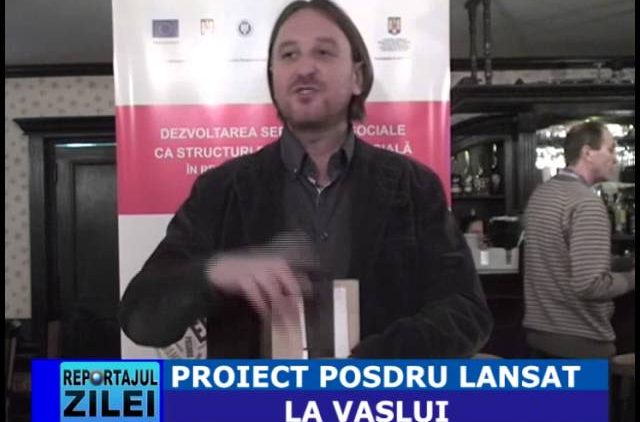 PROIECT POSDRU LANSAT LA VASLUI