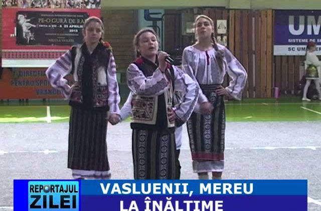 VASLUIENII, MEREU LA INALTIME