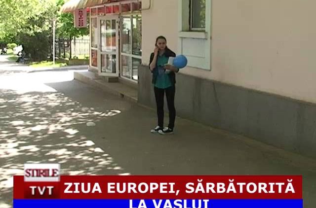 ZIUA EUROPEI, SĂRBĂTORITĂ LA VASLUI