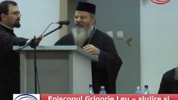 „Episcopul Grigorie Leu – slujire și mărturisire. Biserica în comunism”