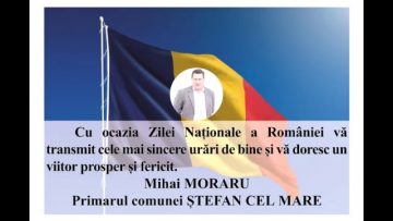 VIDEO: MESAJ DE ZIUA NAȚIONALĂ A ROMÂNIEI  MIHAI MORARU – PRIMARUL COMUNEI ȘTEFAN CEL MARE