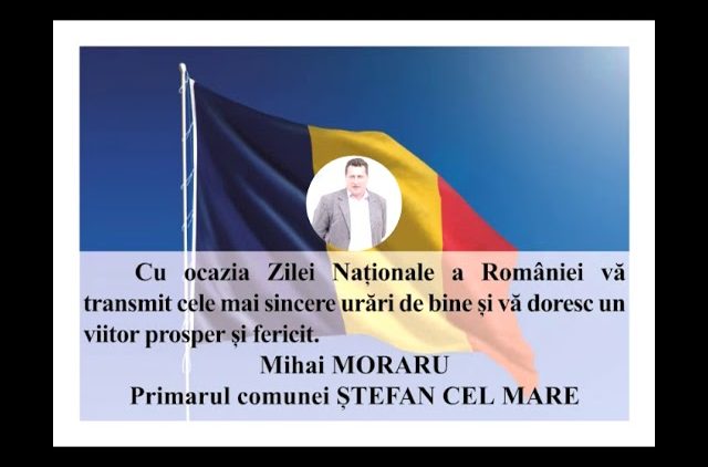VIDEO: MESAJ DE ZIUA NAȚIONALĂ A ROMÂNIEI  MIHAI MORARU – PRIMARUL COMUNEI ȘTEFAN CEL MARE