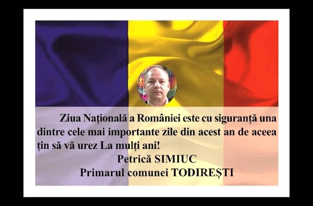 VIDEO: MESAJ DE ZIUA NAȚIONALĂ A ROMÂNIEI  PETRICĂ SIMIUC – PRIMARUL COMUNEI TODIREȘTI