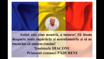 VIDEO: MESAJ DE ZIUA NAȚIONALĂ A ROMÂNIEI  TEMISTOCLE DIACONU – PRIMARUL COMUNEI PĂDURENI