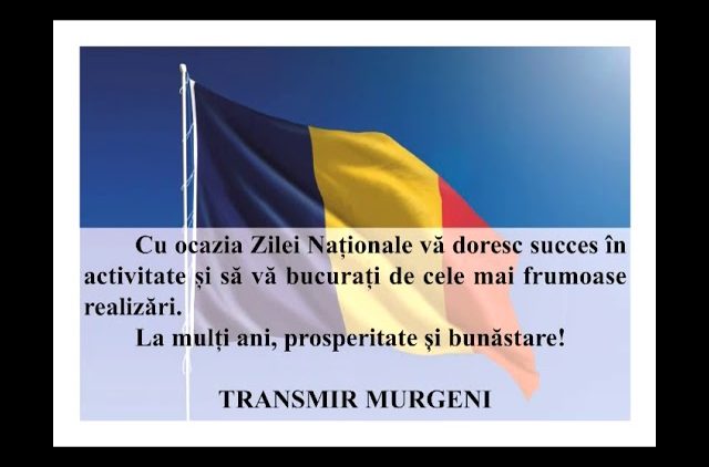 VIDEO: MESAJ DE ZIUA NAȚIONALĂ A ROMÂNIEI  SOCIETATEA COMERCIALĂ TRANSMIR MURGENI