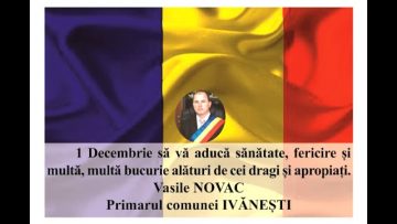 VIDEO: MESAJ DE ZIUA NAȚIONALĂ A ROMÂNIEI  VASILE NOVAC – PRIMARUL COMUNEI IVĂNEȘTI
