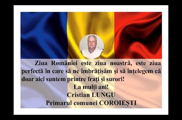VIDEO: MESAJ DE ZIUA NAȚIONALĂ A ROMÂNIEI  CRISTIAN LUNGU –  PRMARUL COMUNEI COROIEȘTI