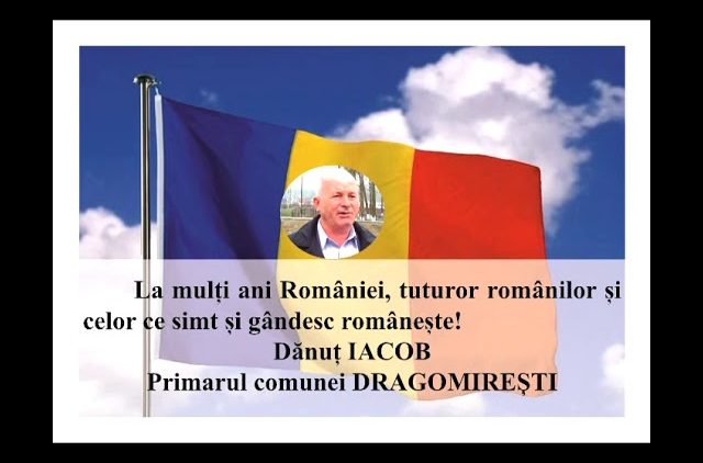 VIDEO: MESAJ DE ZIUA NAȚIONALĂ A ROMÂNIEI  DĂNUȚ IACOB –  PRIMARUL COMUNEI DRAGOMIREȘTI