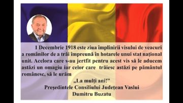VIDEO: MESAJ DE ZIUA NAȚIONALĂ A ROMÂNIEI  DUMITRU BUZATU – PREȘEDINTELE CONSILIULUI JUDEȚEAN VASLUI