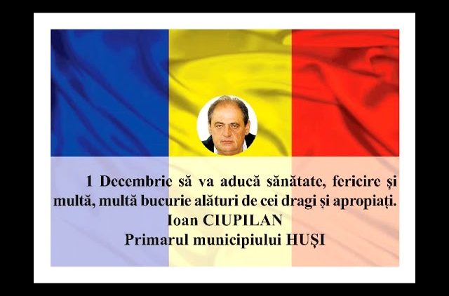VIDEO: MESAJ DE ZIUA NAȚIONALĂ A ROMÂNIEI  IOAN CIUPILAN – PRIMARUL MUNICIPIULUI HUȘI