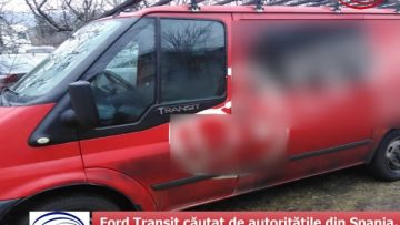 Ford Transit căutat de autorităţile din Spania, descoperit la controlul de frontieră