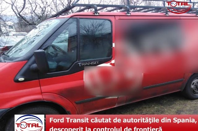 Ford Transit căutat de autorităţile din Spania, descoperit la controlul de frontieră